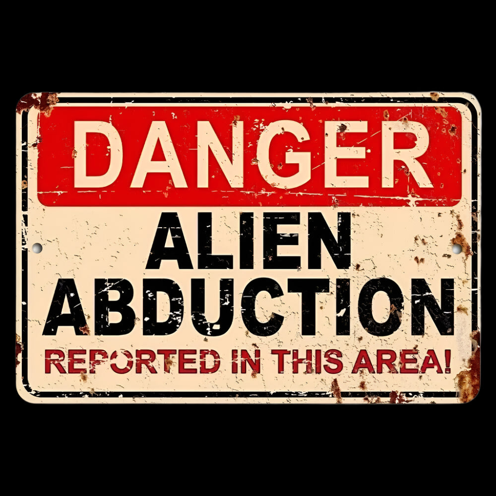 “Danger: Alien Abduction” Metal Sign