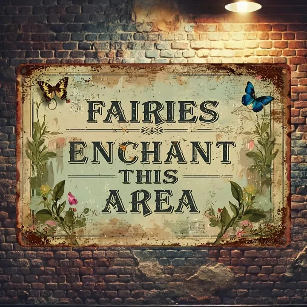 Rustic “Fairies Enchant This Area” metal sign mounted on an exposed brick wall under warm spotlight